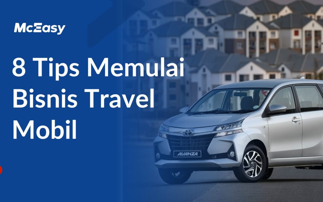 8 Tips Memulai Bisnis Travel Mobil