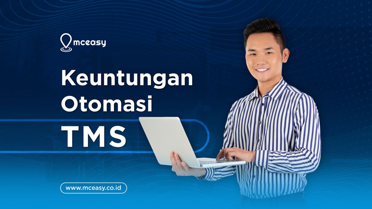 5 Keuntungan Menerapkan Otomasi Transportation Management System (TMS)