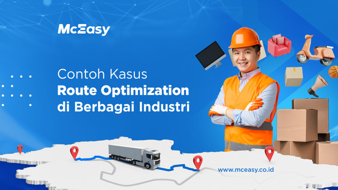 11 Contoh Penerapan Route Optimization Di Berbagai Industri - McEasy