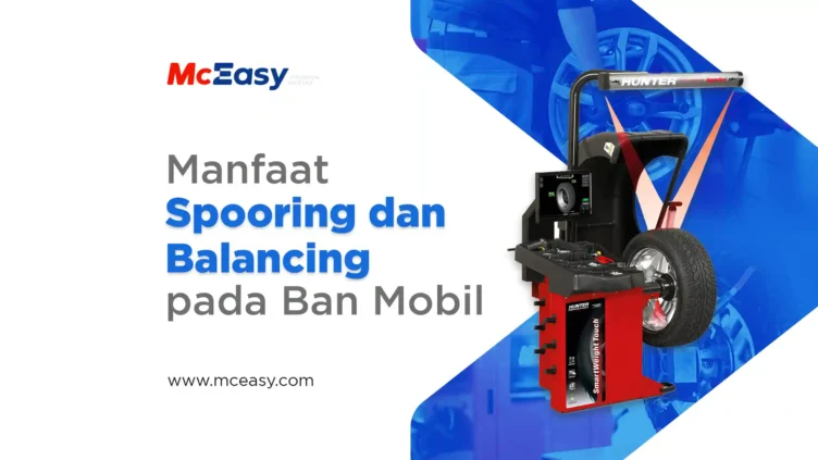 5 Manfaat Spooring Dan Balancing Pada Ban Mobil - McEasy