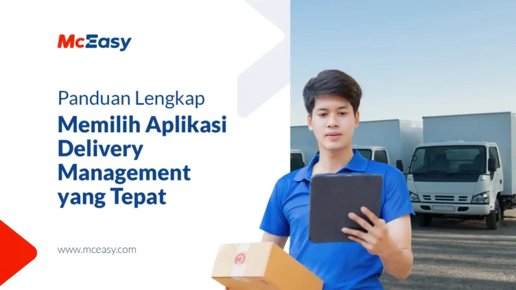 Panduan Memilih Aplikasi Delivery Management - McEasy