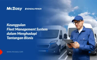 Keunggulan Fleet Management System Menghadapi Tantangan Bisnis