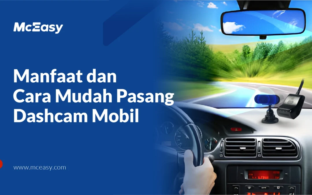 Manfaat dan Cara Mudah Pasang Dashcam Mobil