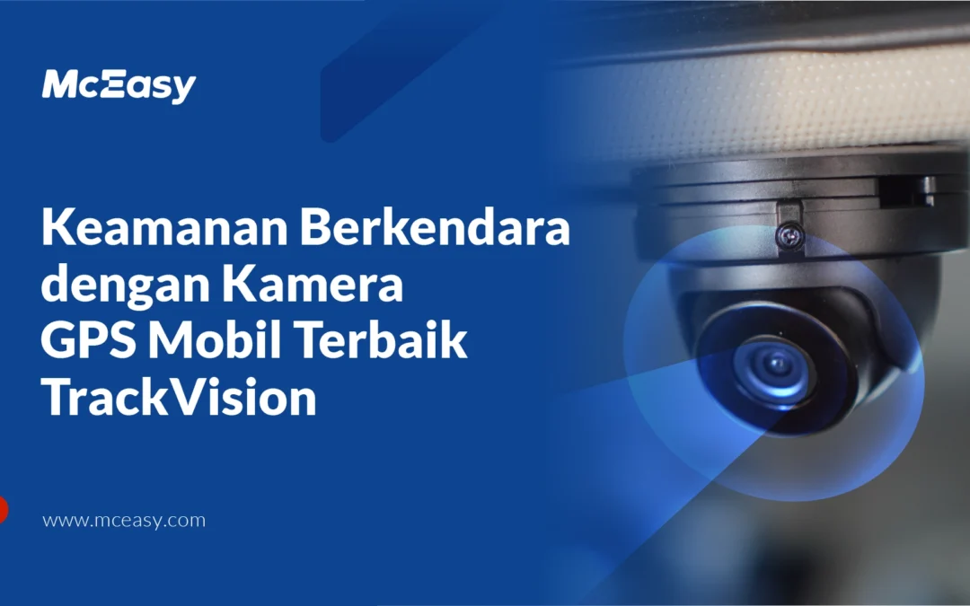 Keamanan Berkendara dengan Kamera GPS Mobil Terbaik TrackVision