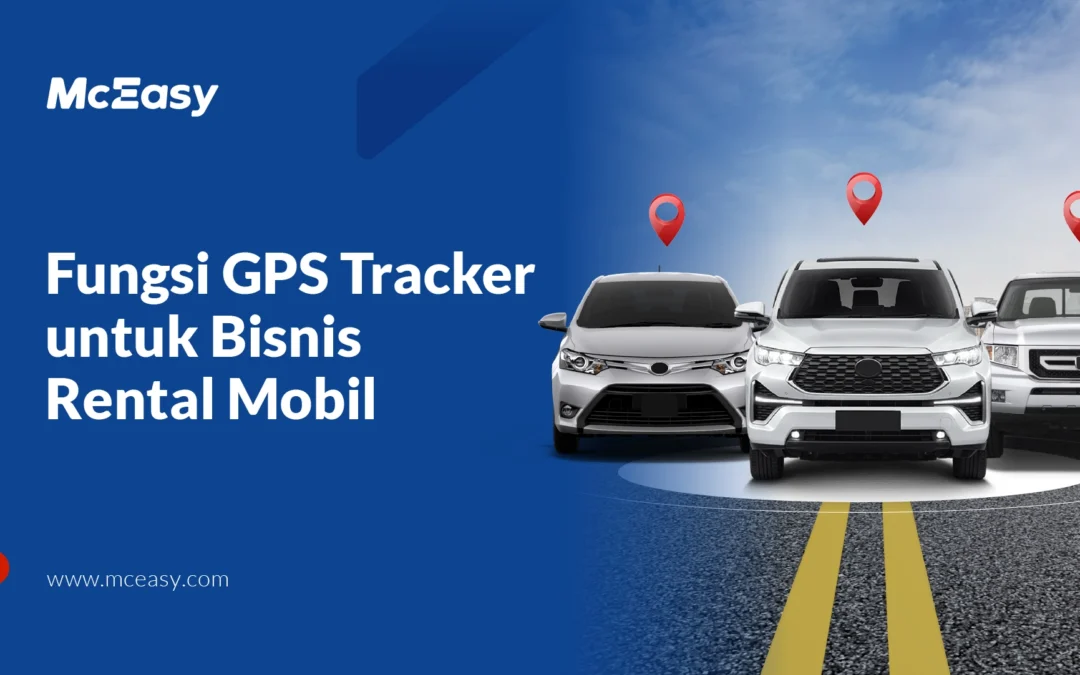 7 Fungsi GPS Tracker untuk Bisnis Rental Mobil