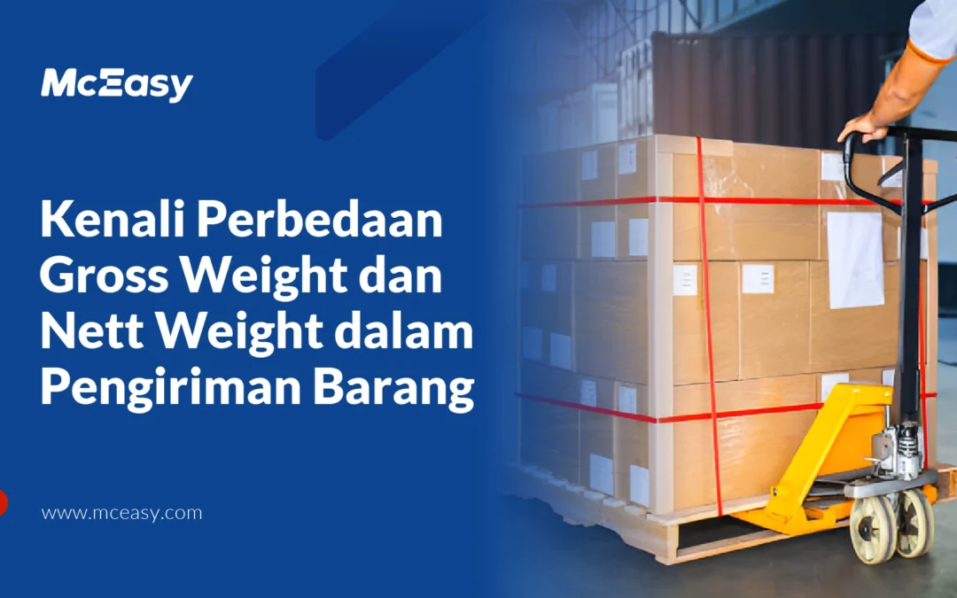 Kenali Perbedaan Gross Weight dan Nett Weight dalam Pengiriman Barang