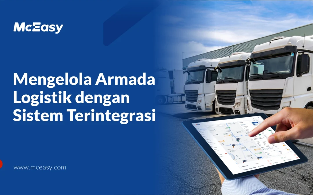 Kelola Armada Lebih Mudah dengan Sistem Digital Logistik Terintegrasi