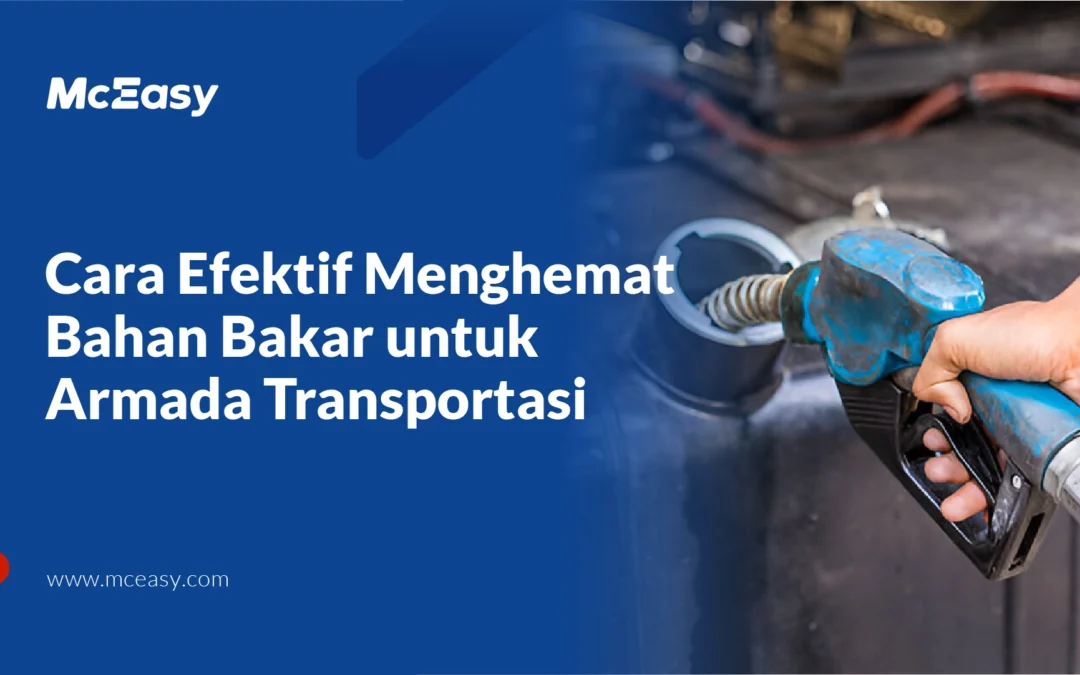 Cara Efektif Menghemat Bahan Bakar untuk Armada Transportasi