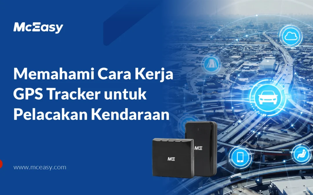 Memahami Cara Kerja GPS Tracker untuk Pelacakan Kendaraan