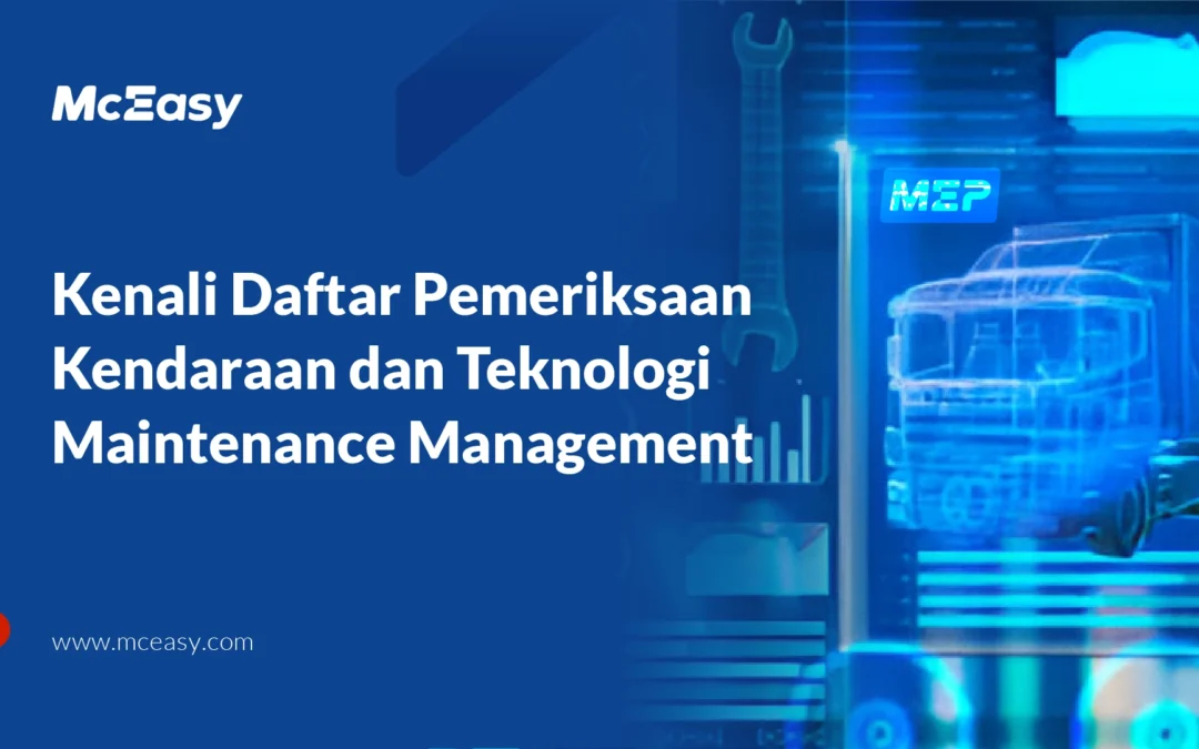 Kenali Daftar Pemeriksaan Kendaraan dan Teknologi Maintenance Management