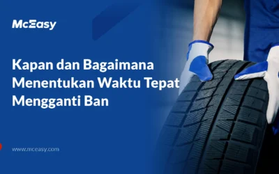 Kapan dan Bagaimana Menentukan Waktu yang Tepat Mengganti Ban