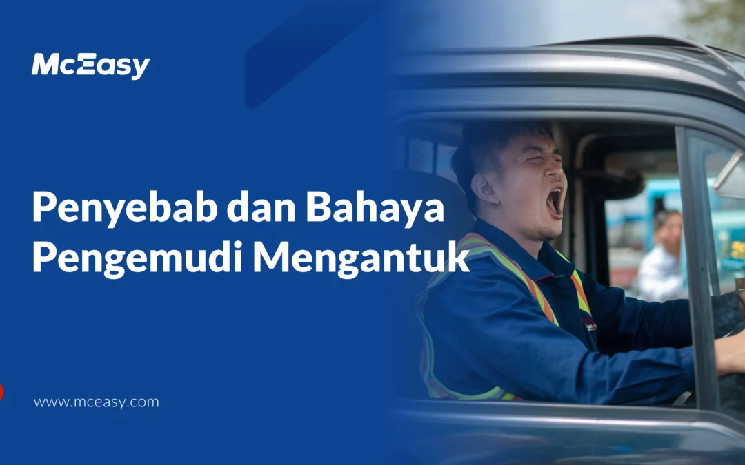 Faktor Penyebab dan Bahaya Pengemudi Mengantuk