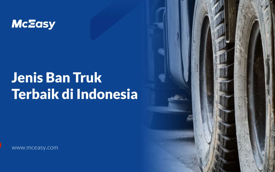 Jenis-jenis Ban Truk Terbaik di Indonesia