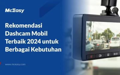 Rekomendasi Dashcam Mobil Terbaik untuk Berbagai Kebutuhan