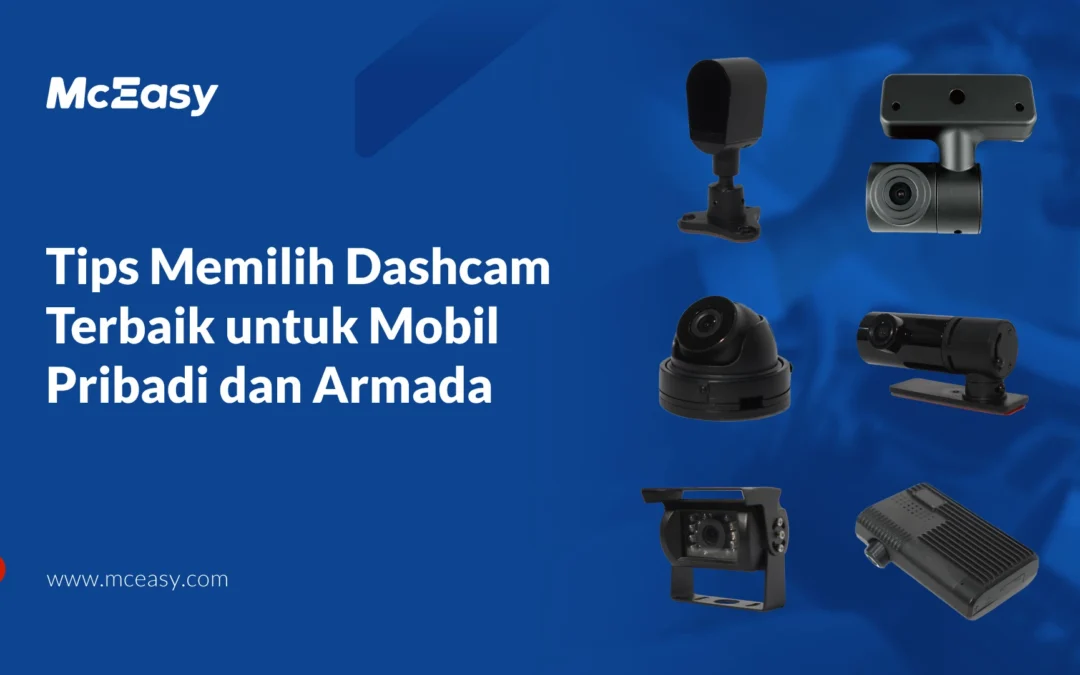 Tips Memilih Dashcam Terbaik untuk Mobil Pribadi dan Armada