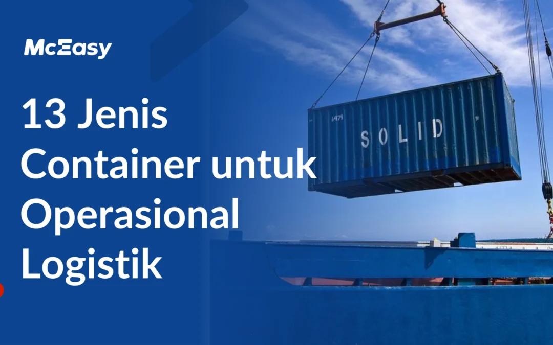 13 Jenis Container untuk Operasional Logistik dan Pengiriman