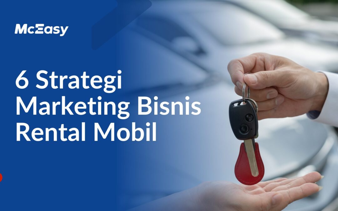 6 Strategi Marketing Bisnis Rental Mobil Secara Online dan Offline