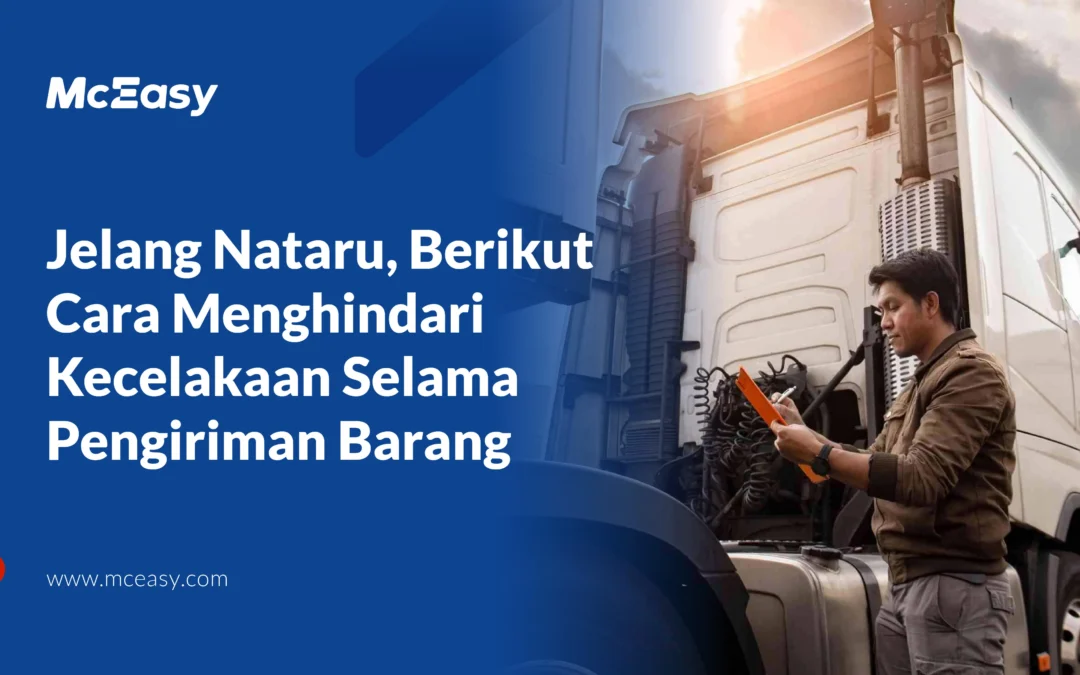 Jelang Nataru, Berikut Cara Mencegah Kecelakaan Selama Pengiriman Barang