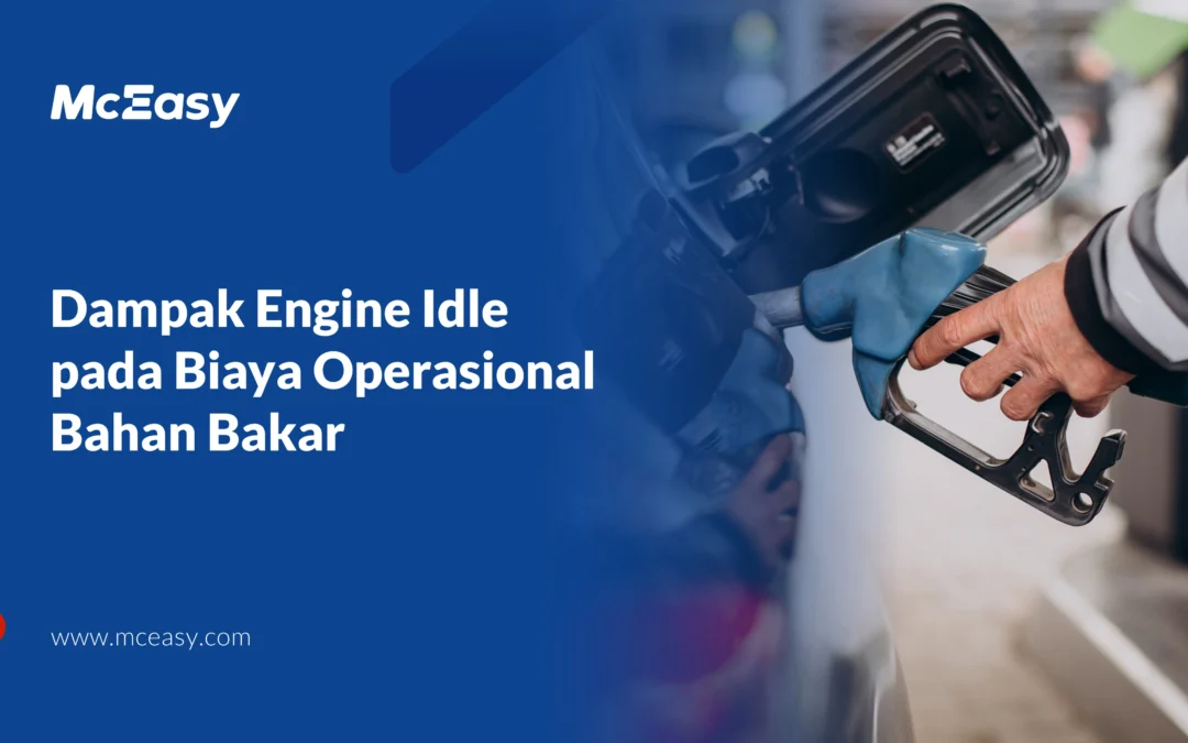 Dampak Engine Idle pada Biaya Operasional Bahan Bakar