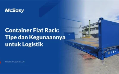 Container Flat Rack: Tipe dan Kegunaannya untuk Logistik