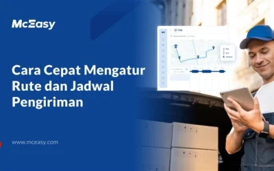 Cara Cepat Mengatur Rute dan Jadwal Pengiriman 