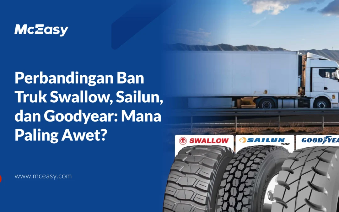 Perbandingan Ban Truk Swallow, Sailun, Dan Goodyear: Mana Paling Awet? 