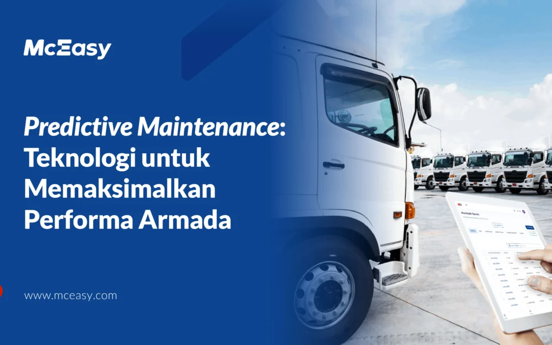 Predictive Maintenance: Teknologi untuk Memaksimalkan Performa Armada 