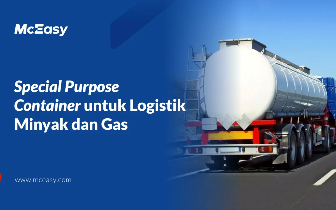 Special Purpose Container untuk Logistik Minyak dan Gas 