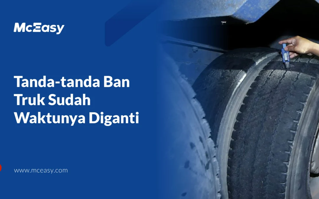 Tanda-tanda Ban Truk Sudah Waktunya Diganti 