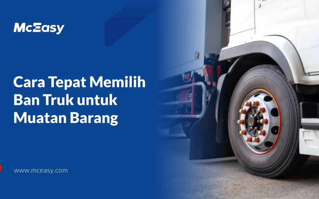 Cara Tepat Memilih Ban Truk Untuk Muatan Barang 